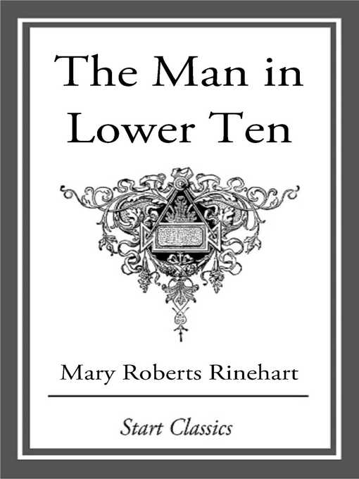 Title details for The Man in Lower Ten by Mary Roberts Rinehart - Available